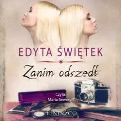 Zanim odszedł, Edyta Świętek