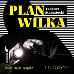 Plan Wilka, Tadeusz Starostecki