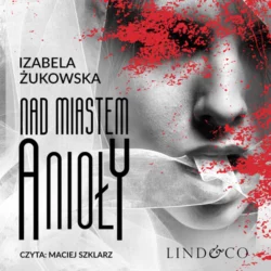 Nad miastem anioły Izabela Żukowska