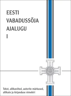 Eesti Vabadussõja ajalugu I osa. Vabadussõja eellugu. Punaväe sissetung ja Eesti vabastamine, Lauri Vahtre