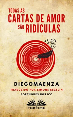 Todas As Cartas De Amor São Ridículas Diego Maenza