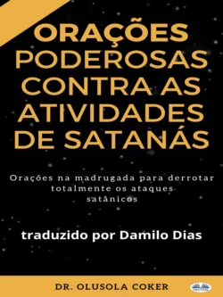 Orações Poderosas Contra As Atividades De Satanás, Olusola Coker