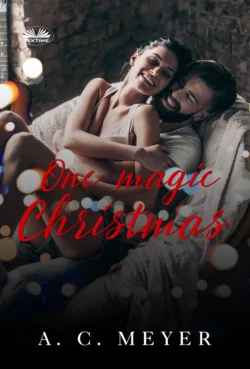 One Magic Christmas, A. C. Meyer