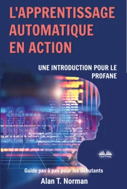 L′Apprentissage Automatique En Action Alan T. Norman