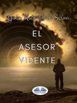 El Asesor Vidente, Juan Moisés De La Serna