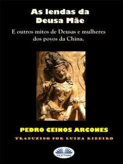 As Lendas Da Deusa Mãe Pedro Ceinos Arcones