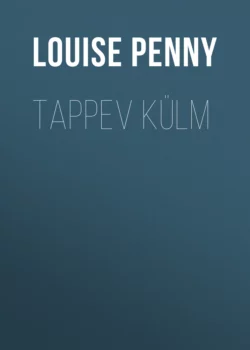 Tappev külm, Louise Penny