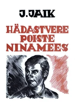 Hädastvere poiste ninamees, Juhan Jaik