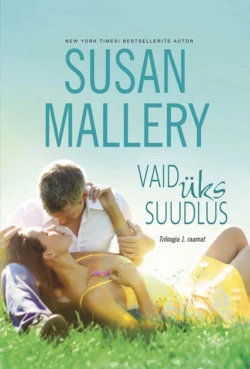 Vaid üks suudlus. Triloogia 1. raamat, Susan Mallery