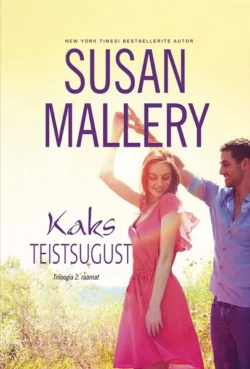 Kaks teistsugust. Triloogia 2. raamat, Susan Mallery