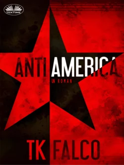 AntiAmerica, T. K. Falco