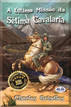 A Última Missão Da Sétima Cavalaria Charley Brindley