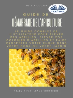 Guide De Démarrage De L′Apiculture, Olivia Cooper