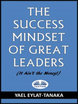 The Success Mindset Of Great Leaders, Yael Eylat-Tanaka