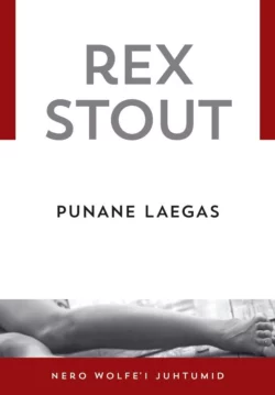 Punane laegas. Sari „Nero Wolfe“, Rex Stout