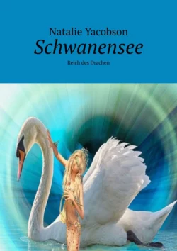 Schwanensee. Reich des Drachen, Natalie Yacobson