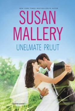 Unelmate pruut. Esimene raamat, Susan Mallery