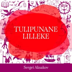 Tulipunane lilleke, Sergei Aksakov