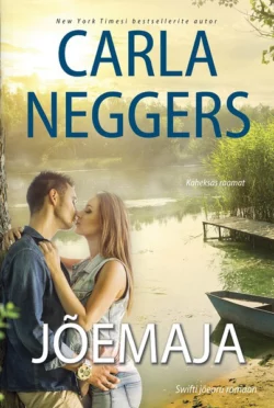 Jõemaja. Swifti jõeorg  8. raamat Carla Neggers