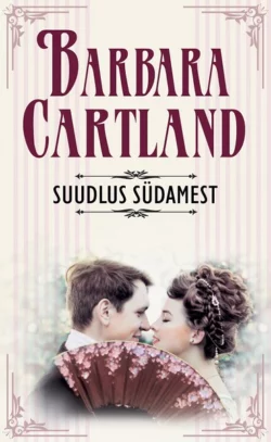 Suudlus südamest, Барбара Картленд