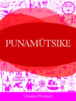 Punamütsike, Charles Perrault