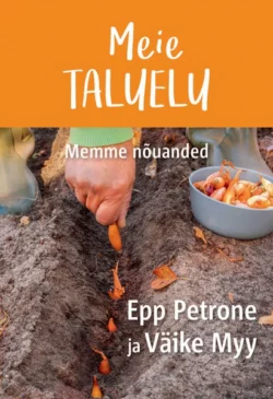 Meie taluelu Memme nõuanded, Epp Petrone