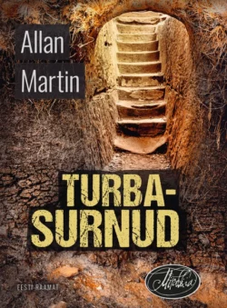 Turbasurnud, Allan Martin