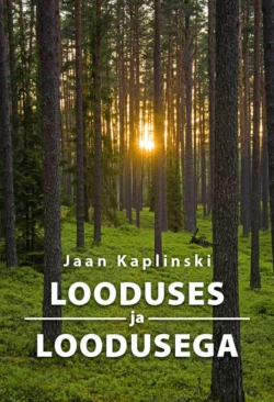 Looduses ja loodusega, Jaan Kaplinski