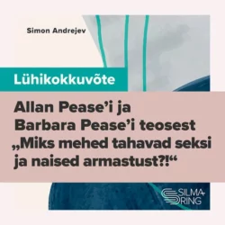 Lühikokkuvõte Allan Pease′i ja Barbara Pease′i teosest «Miks mehed tahavad seksi ja naised armastust», Simon Andrejev