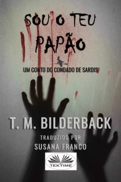 Sou O Teu Papão, T. M. Bilderback