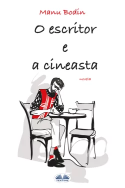 O Escritor E A Cineasta, Manu Bodin