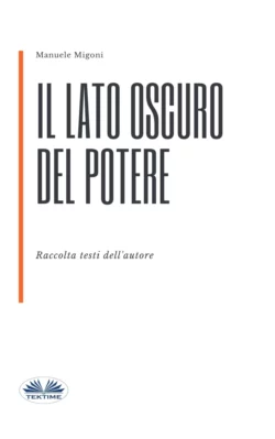 Il Lato Oscuro Del Potere, Manuele Migoni