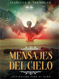 Mensajes Del Cielo, Isabelle B. Tremblay