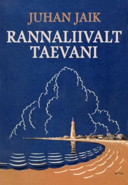 Rannaliivalt taevani, Juhan Jaik