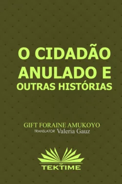 O Cidadão Anulado E Outras Histórias, Gift Foraine Amukoyo