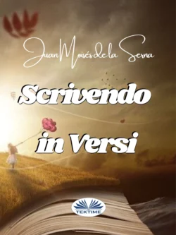 Scrivendo In Versi, Juan Moisés De La Serna