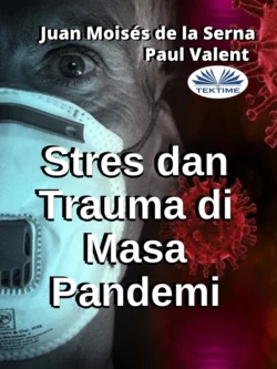 Stres Dan Trauma Di Masa Pandemi Paul Valent и Juan Moisés De La Serna