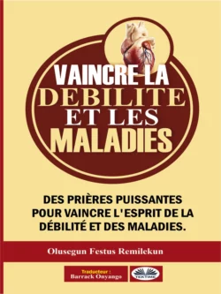 Vaincre La Débilité Et Les Maladies, Olusegun Festus Remilekun