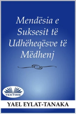 Mendësia E Suksesshme E Udhëheqësve Të Mëdhenj, Yael Eylat-Tanaka