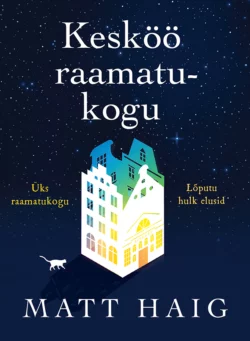 Kesköö raamatukogu Matt Haig