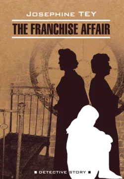 Загадочные события во Франчесе / The Franchise Affair, Джозефина Тэй