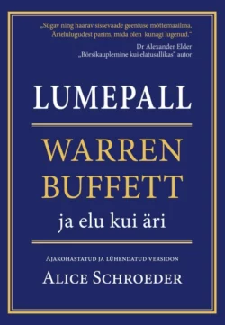 Lumepall. Warren Buffett ja elu kui äri Alice Schroeder