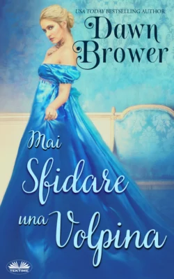 Mai Sfidare Una Volpina, Dawn Brower