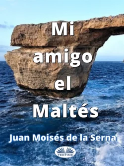 Mi Amigo El Maltés Juan Moisés De La Serna