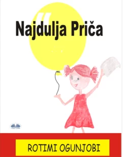 Najdulja Priča Rotimi Ogunjobi