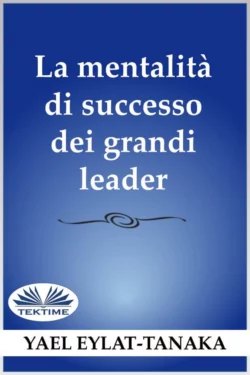 La Mentalità Di Successo Dei Grandi Leader Yael Eylat-Tanaka