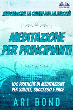 Meditazione – Per Principianti, Ari Bond