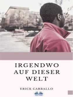 Irgendwo Auf Dieser Welt, Erick Carballo