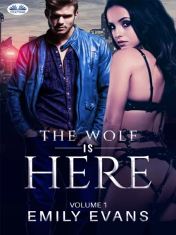 The Wolf Is There (Volume 1) Emily Evans