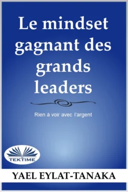 La Mentalité Du Succès Des Grands Leaders Yael Eylat-Tanaka